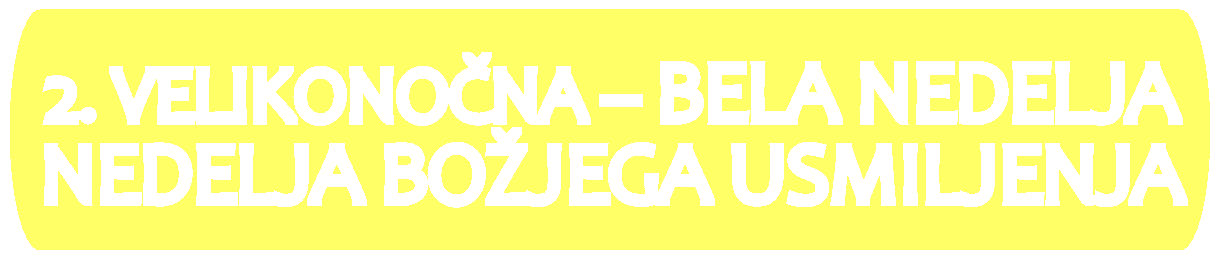 Bela nedelja - nedelja Bojega usmiljenja