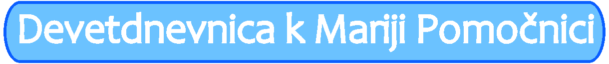 Devetdnevnica k MARIJI POMONICI - 1. dan