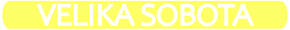 VELIKA SOBOTA